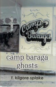 cover of the book: Camp Baraga Ghosts by t. kilgore splake