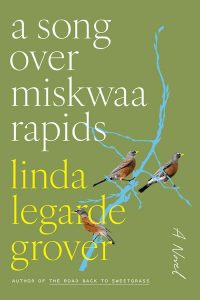 A song over miskwa rapids by linda legada grover.