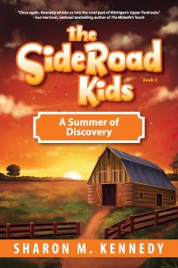 The sideroad kids a summer of discovery by sharon m kennedy.
