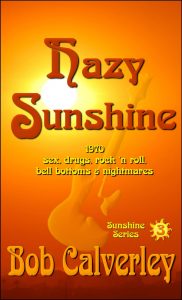 Book cover for "snazzy sunshine" by bob calverley, featuring a bright orange background with swirling flames. the title is prominently displayed in large, stylish font with the subtitle "1970, sex, drugs, rock n roll, bell bottoms, nightmares.
