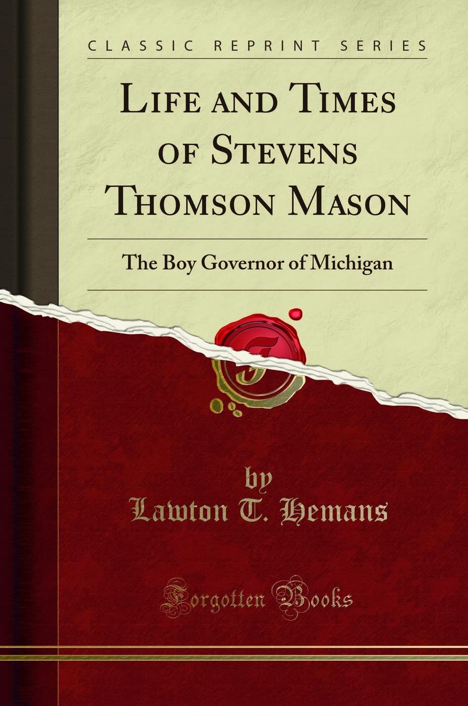 Lawton T. Hemans - Life and Times of Stevens Thomson Mason: The Boy ...