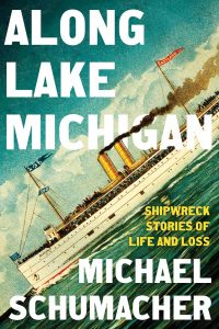 Book cover for "Along Lake Michigan: Shipwreck Stories of Life and Loss" by Michael Schumacher, featuring a vintage illustration of a steamship on rough water with smoke coming from its stacks.