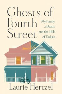 Book cover for "Ghosts of Fourth Street" by Laurie Hertzel, featuring an illustration of a house split into two color tones, with a bicycle on the porch and decorative text to the right of the house.