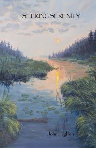 A book cover titled "Seeking Serenity" by John Highlen features a serene landscape painting of a river at sunset, surrounded by lush green vegetation and trees under a partly cloudy sky.