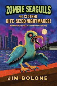 Illustrated book cover featuring a zombie seagull with green feathers and red eyes, standing by water at night with a city skyline, bridge, and full moon in the background. Title: “Zombie Seagulls” by Jim Bolone.