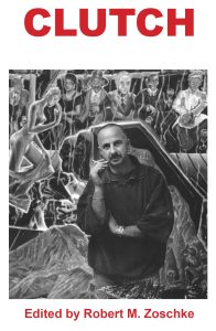 A man stands smoking in front of a detailed painting with various figures. The word “CLUTCH” appears in large red letters at the top, and “Edited by Robert M. Zoschke” is at the bottom in red text.