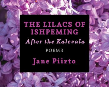 Book cover for “The Lilacs of Ishpeming: After the Kalevala” by Jane Piirto, set against a background of purple lilac flowers.