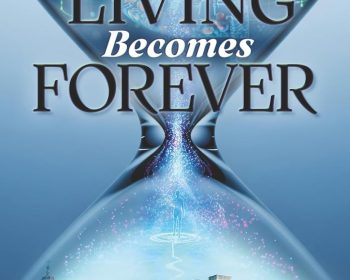 Book cover titled “When Living Becomes Forever” by D.Q. Grossa, featuring an hourglass containing a DNA strand and a human figure, positioned above classical ruins and a domed building.